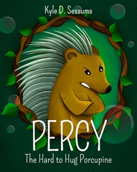 Paperback Percy: The Hard to Hug Porcupine Book