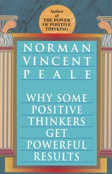 Paperback Why Some Positive Thinkers Get Powerful Results Book