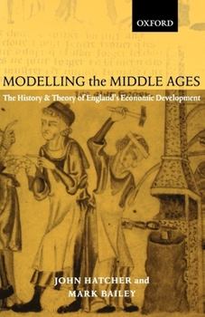 Paperback Modelling the Middle Ages: The History and Theory of England's Economic Development Book