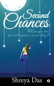 Paperback Second Chances: Will You Give Love, Life and Happiness a Second Chance? Book