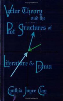 Paperback Vector Theory and the Plot Structures of Literature and Drama Book