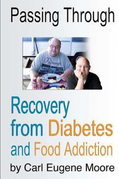 Paperback Passing Through: Recovery from Diabetes and Food Addiction Book