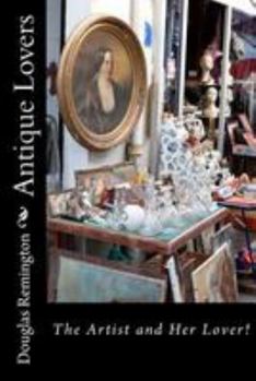 Paperback Antique Lovers: The Artist and Her Lover! Book