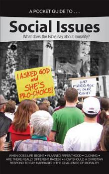 Paperback A Pocket Guide To... Social Issues: What Does the Bible Say about Morality? Book