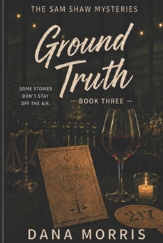 Paperback Ground Truth: A Sam Shaw Mystery-Book Three Book