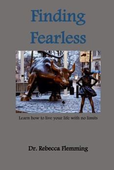 Paperback Finding Fearless: Learn to live your life with no limits Book