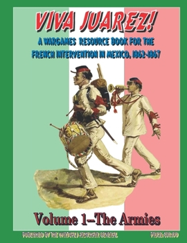 Viva Juarez!: Volume 1 - The Armies