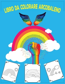 Paperback Libro da colorare arcobaleno: libro da colorare per bambini [Italian] Book