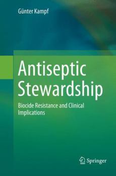 Paperback Antiseptic Stewardship: Biocide Resistance and Clinical Implications Book