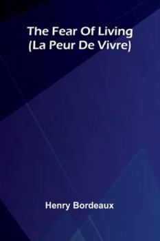 The Fear Of Living: (La Peur De Vivre)
