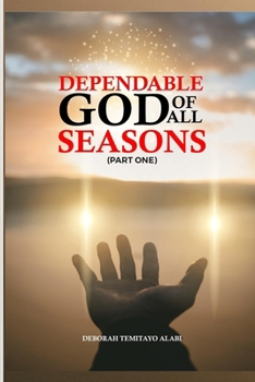 Paperback The Dependable God of All Seasons (Part One) Book