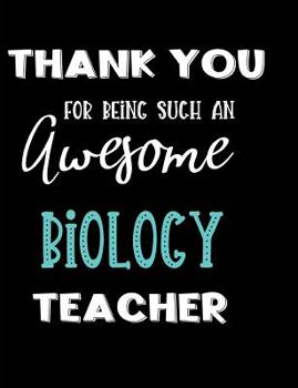 Thank You Being Such An Awesome Biology Teacher