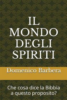 Paperback Il Mondo Degli Spiriti: Che Cosa Dice La Bibbia a Questo Proposito? [Italian] Book