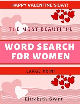 Paperback Happy Valentine's Day! The Most Beautiful Word Search for Women. Large Print.: Valentine's The Most Beautiful Word Search For Women / 40 Large Print P Book