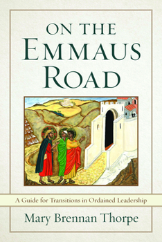Paperback On the Emmaus Road: A Guide for Transitions in Ordained Leadership Book