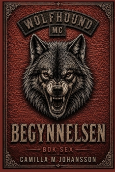 Begynnelsen: Allt börjar här. (Wolfhound Series) (Swedish Edition)