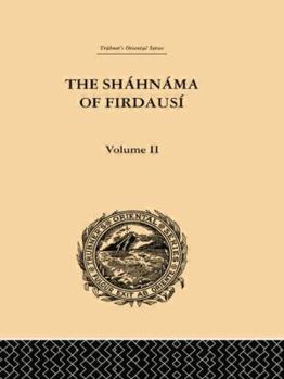 Paperback The Shahnama of Firdausi: Volume II Book