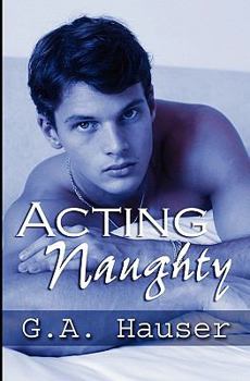 Acting Naughty - Book #1 of the Action!