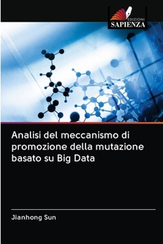 Paperback Analisi del meccanismo di promozione della mutazione basato su Big Data [Italian] Book