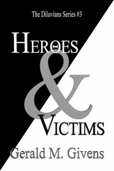 Paperback Heroes & Victims: The Diluvians Series #3 Book