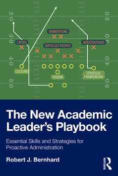 Paperback The New Academic Leader's Playbook: Essential Skills and Strategies for Proactive Administration Book
