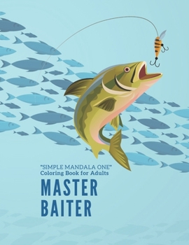 Paperback Master Baiter: "SIMPLE MANDALA ONE" Coloring Book for Adults, Letter Paper Size, Ability to Relax, Brain Experiences Relief, Lower St Book