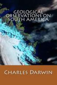 Paperback Geological Observations On South America Book