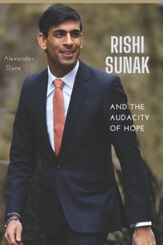 Rishi Sunak: And The Audacity Of Hope