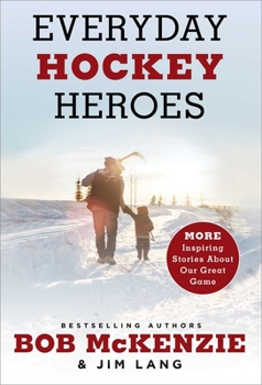Hardcover Everyday Hockey Heroes, Volume II: More Inspiring Stories about Our Great Game Book