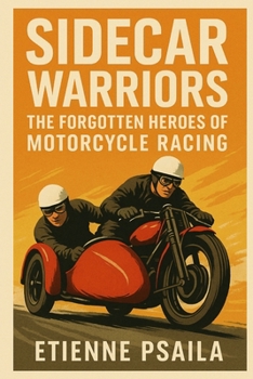 Paperback Sidecar Warriors: The Forgotten Heroes of Motorcycle Racing Book
