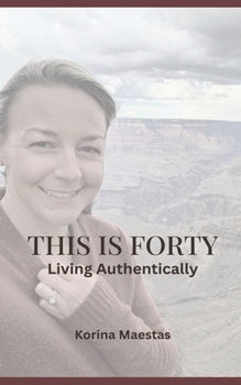 Paperback This is Forty: Living Authentically Book