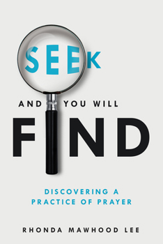 Paperback Seek and You Will Find: Discovering a Practice of Prayer Book