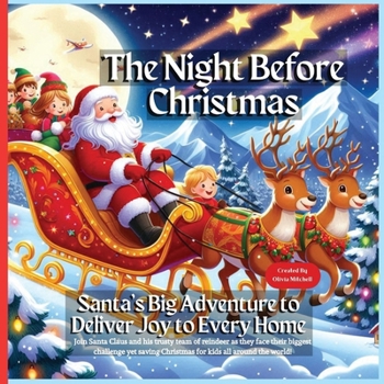 Paperback The Night Before Christmas: Santa's Big Adventure to Deliver Joy to Every Home Book