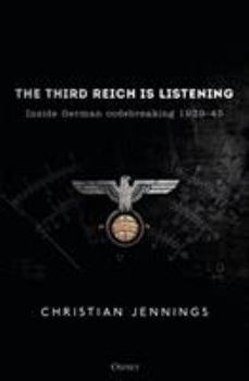 Paperback The Third Reich Is Listening: Inside German Codebreaking 1939-45 Book