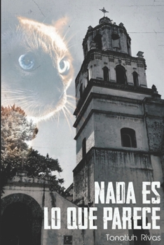 nada es lo que parece: cuatro cuentos y pensamientos (Spanish Edition)