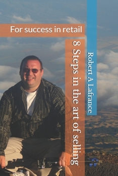 Paperback The 8 Steps in the Art of Selling: For success in retail Book