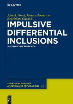 Hardcover Impulsive Differential Inclusions: A Fixed Point Approach Book