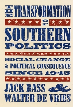 Paperback The Transformation of Southern Politics: Social Change & Political Consequence Since 1945 Book