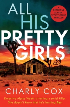 All His Pretty Girls - Book #1 of the Detective Alyssa Wyatt
