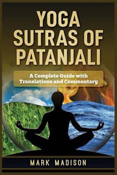 Paperback Yoga Sutras of Patanjali: A Complete Guide with Translations and Commentary Book