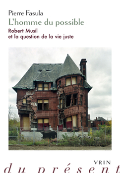 Paperback L'Homme Du Possible. Robert Musil Et La Question de la Vie Juste [French] Book