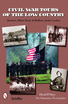 Paperback Civil War Tours of the Low Country: Beaufort, Hilton Head, and Bluffton, South Carolina Book