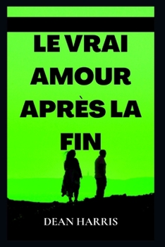 Paperback Le Vrai Amour Après La Fin [French] Book