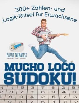 Paperback Mucho Loco Sudoku! 300+ Zahlen- und Logik-Rätsel für Erwachsene [German] Book