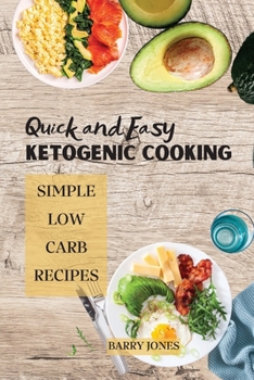 Paperback Quick and Easy Ketogenic Cooking: Simple Low Carb Recipes Book