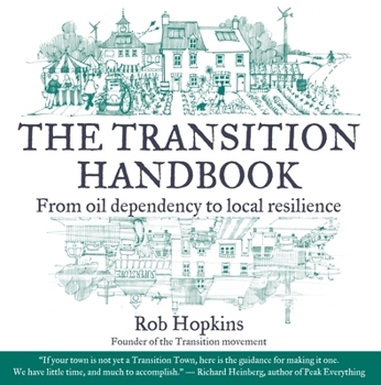 Paperback The Transition Handbook: From Oil Dependency to Local Resilience Book