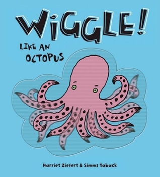 Board book Wiggle Like an Octopus Book