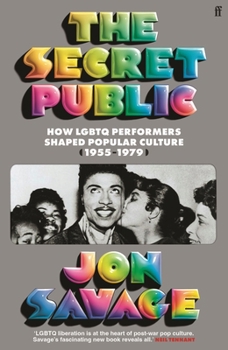 Hardcover The Secret Public: How LGBTQ Performers Shaped Popular Culture (1955-1979) Book