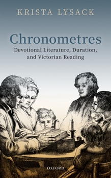 Hardcover Chronometres: Devotional Literature, Duration, and Victorian Reading Book