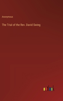 Hardcover The Trial of the Rev. David Swing Book